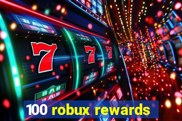 100 robux rewards